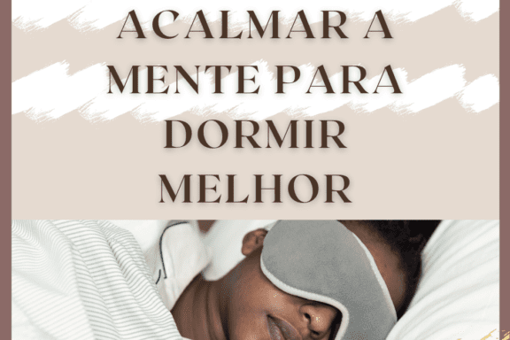 Como acalmar a mente para dormir melhor