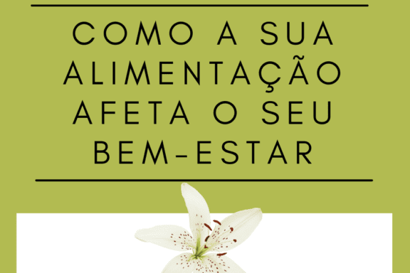 como a sua alimentação afeta o seu bem-estar